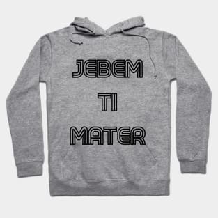 jebem ti mater Hoodie